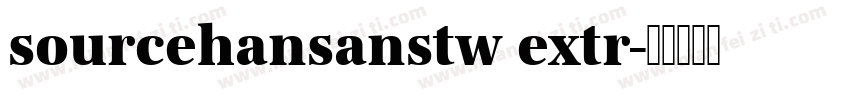 sourcehansanstw extr字体转换